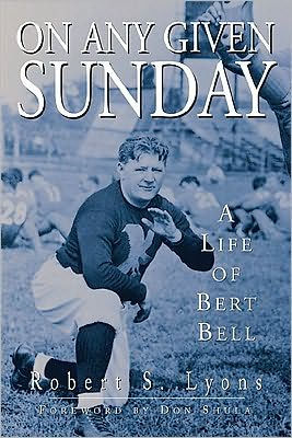 On Any Given Sunday: A Life of Bert Bell