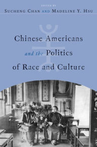 Title: Chinese Americans and the Politics of Race and Culture, Author: Sucheng Chan