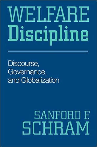 Welfare Discipline: Discourse, Governance and Globalization