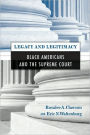 Legacy and Legitimacy: Black Americans and the Supreme Court