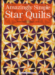 Amazingly Simple Star Quilts