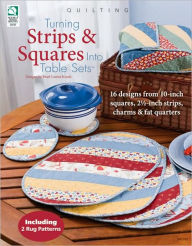 Turning Strips & Squares Into Table Sets