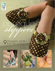 Boutique Slippers: 9 Slippers from Fat Quarters