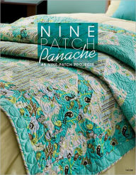 Nine Patch Panache: 45 Nine-Patch Projects