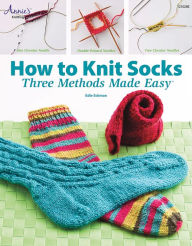 Title: How to Knit Socks: Three Methods Made Easy, Author: Edie Eckman