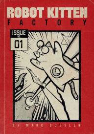 Title: Robot Kitten Factory #1: Super Retro Edition:, Author: Mark Bussler