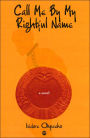 Call Me by My Rightful Name / Edition 1