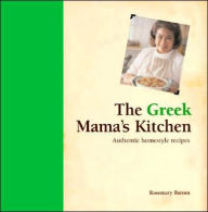 The Greek Mama's Kitchen: 100 Authentic Homestyle Recipes