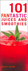 101 Fantastic Juices and Smoothies
