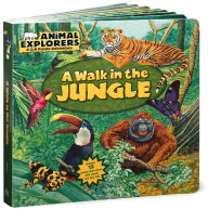 A Walk in the Jungle (Animal Explorers Series)