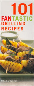 101 Fantastic Grilling Recipes