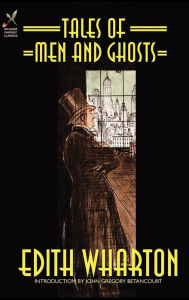 Title: Tales of Men and Ghosts, Author: Edith Wharton