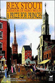 Title: A Prize for Princes, Author: Rex Stout