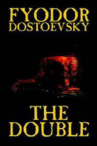 Title: The Double by Fyodor Mikhailovich Dostoevsky, Fiction, Classics, Author: Fyodor Dostoevsky