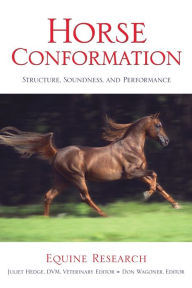 Title: Horse Conformation: Structure, Soundness, And Performance, Author: Equine Research