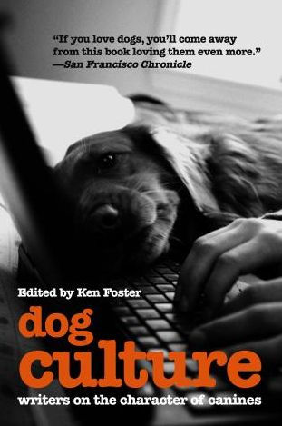 Dog Culture: Writers On The Character Of Canines