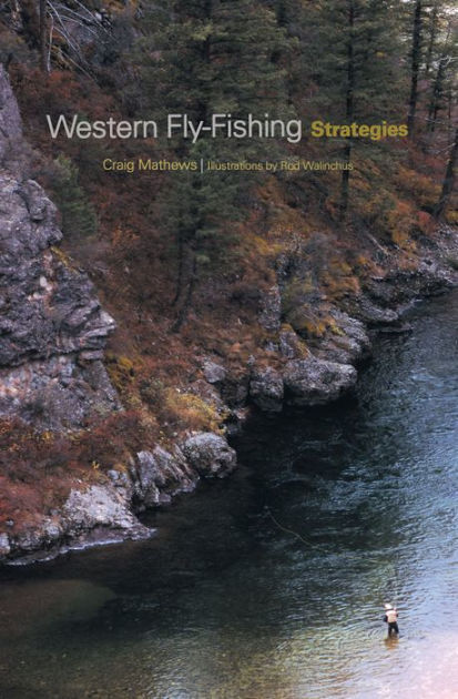 Western Fly-Fishing Strategies by Craig Mathews, Paperback