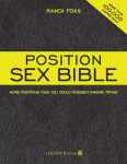 Alternative view 1 of Position Sex Bible: More Positions Than You Could Possibly Imagine Trying