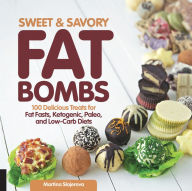 Title: Sweet and Savory Fat Bombs: 100 Delicious Treats for Fat Fasts, Ketogenic, Paleo, and Low-Carb Diets, Author: Martina Slajerova