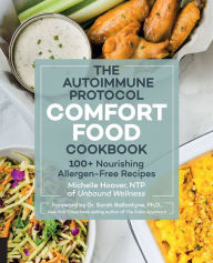 Title: Autoimmune Protocol Comfort Food Cookbook: 100+ Nourishing Allergen-Free Recipes, Author: Michelle Hoover