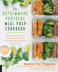 Free book audible downloads The Autoimmune Protocol Meal Prep Cookbook: Weekly Meal Plans and Nourishing Recipes That Make Eating Healthy Quick & Easy in English