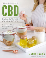 Title: The Ultimate Guide to CBD: Explore The World of Cannabidiol, Author: Jamie Evans