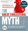 The Great Cholesterol Myth, Revised and Expanded: Why Lowering Your Cholesterol Won't Prevent Heart Disease--and the Statin-Free Plan that Will - National Bestseller