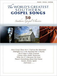 Title: The World's Greatest Southern Gospel Songs: P/V/G, Author: Hal Leonard Corp.