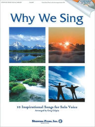 Title: Why We Sing: 10 Inspirational Solos, Author: Greg Gilpin