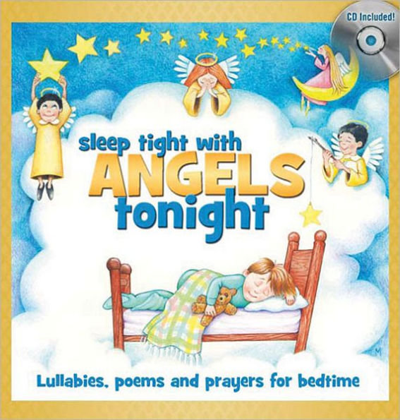 Sleep Tight with Angels Tonight: Lullabies, Poems and Prayers for Bedtime [With CD]