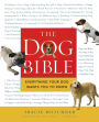 The Dog Bible: Everything Your Dog Wants You to Know