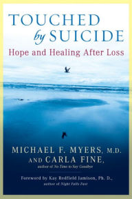 Title: Touched by Suicide: Hope and Healing After Loss, Author: Michael F. Myers