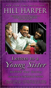 Title: Letters to a Young Sister: DeFINE Your Destiny, Author: Hill Harper