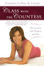Class with the Countess: How to Live with Elegance and Flair