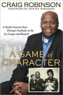 A Game of Character: A Family Journey from Chicago's Southside to the Ivy League and Beyond