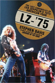 LZ-'75: The Lost Chronicles of Led Zeppelin's 1975 American Tour