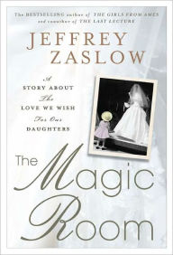 The Magic Room: A Story about the Love We Wish for Our Daughters