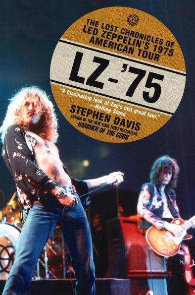 LZ-'75: The Lost Chronicles of Led Zeppelin's 1975 American Tour