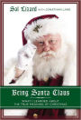 Being Santa Claus: What I Learned about the True Meaning of Christmas