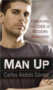 Man Up: Cracking the Code of Modern Manhood