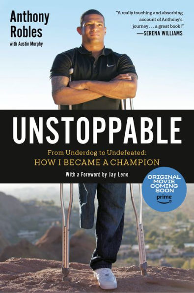 Unstoppable: From Underdog to Undefeated: How I Became a Champion