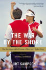 The War by the Shore: The Incomparable Drama of the 1991 Ryder Cup