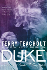 Title: Duke: A Life of Duke Ellington, Author: Terry Teachout
