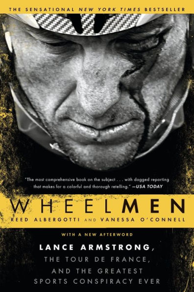 Wheelmen: Lance Armstrong, the Tour de France, and the Greatest Sports Conspiracy Ever