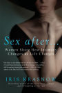 Sex After . . .: Women Share How Intimacy Changes as Life Changes