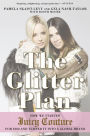The Glitter Plan: How We Started Juicy Couture for $200 and Turned It into a Global Brand