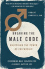 Breaking the Male Code: Unlocking the Power of Friendship