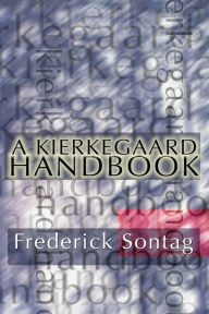 Title: A Kierkegaard Handbook, Author: Frederick Sontag