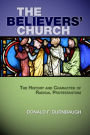 The Believers' Church: The History and Character of Radical Protestantism
