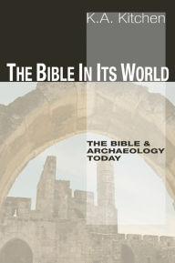 Title: The Bible in Its World, Author: K A Kitchen